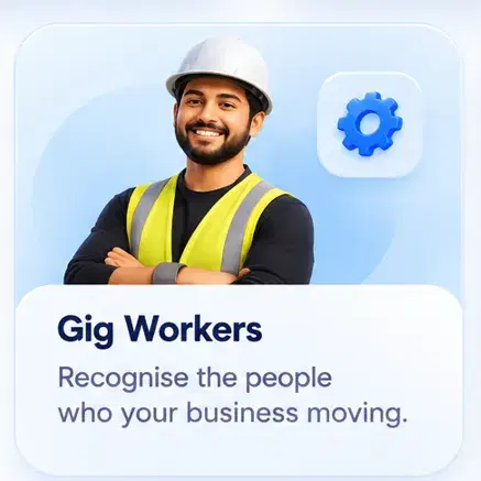 Gig Workers — Recognise the people who keep your business moving.
